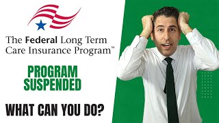 Federal Long Term Care (LTC) program suspended? What to do about it | Christy Capital