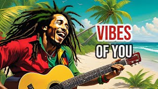 "VIBES OF YOU" | REGGAE VERSION ~ BEST OF ENGLISH REGGAE LOVE SONGS | ROOTS REGGAE MUSIC