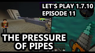 Minecraft 1.7.10 Modded LP Episode 11 - The Pressure of Pipes