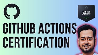 GitHub Actions Certification Exam: My Experience & Tips for Success