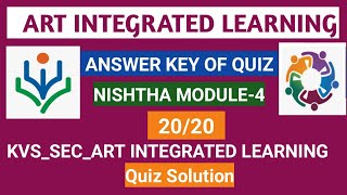 Quiz Answer key of Nishtha module -4 Art Integrated Learning/Art Integrated Learning quiz answer