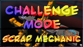 Обновление в Scrap Mechanic | Играю в Скрэп Механик | Challenge Mode