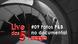 Live das 5 #09: A tradição da fotografia preto e branco no fotodocumentarismo | Omicron