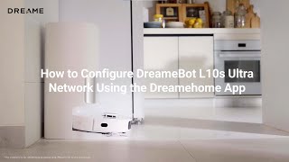 How to Configure Dreame L10s Ultra Network Using the Dreamehome App