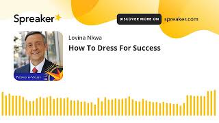 How To Dress For Success (made with Spreaker)