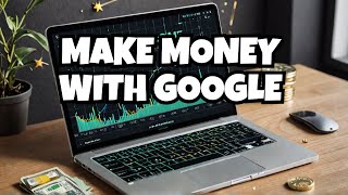 How to Earn Money Online By Google (2024)