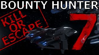 Star Citizen Bounty Hunter - Kill or Escape 7