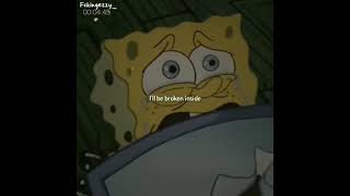 Spongebob sad | if you life