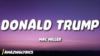 Mac Miller - Donald Trump (Lyrics)