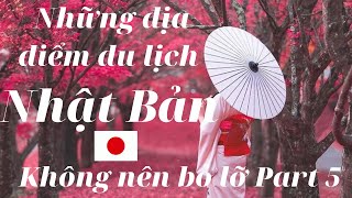 Khám phá  Nhật Bản - Japan travel - Part 5