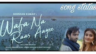 wafa na raas aayee song status | Jubin nautiyal ❤️