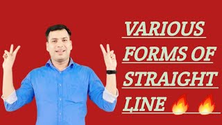 VARIOUS FORMS OF STRAIGHT LINE FOR IIT JEE/BITSAT/NDA/COMEDK/CETs/EAMCET/CUSAT/TRICK