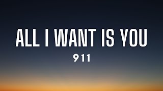 911 - All I Want Is You (Lyrics)