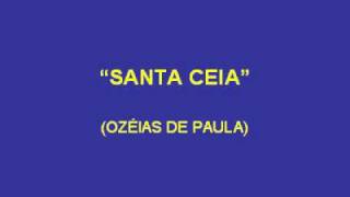 SANTA CEIA (OZÉIAS DE PAULA)