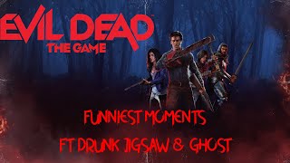 EVIL DEAD FUNNIEST MOMENTS FT DRUNK JIGSAW & GHOST