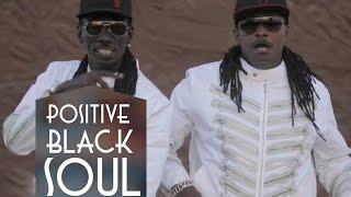 POSITIVE BLACK SOUL '' Back Again '' CLIP OFFICIEL 2015