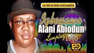 IGBEYAWO ALANI ABIODUN BY SIKIRU AYINDE BARRISTER FULL AUDIO LIVE PLAY 1995