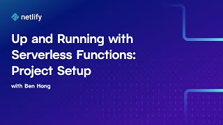 Up and Running with Serverless Functions: Project Setup