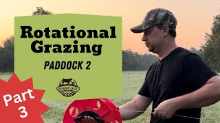 Rotational Grazing: Setting Up the Paddocks.