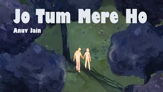 Jo Tum Mere Ho - Song by Anuv Jain Lyrics Slowed + Reverb Tranding Song | Lofi Boy 🎶