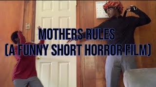 MOTHER RULES (a funny short horror film)