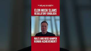 Regulations restrict liberty! #ElonMusk #ShrinkGovernment #AynRand