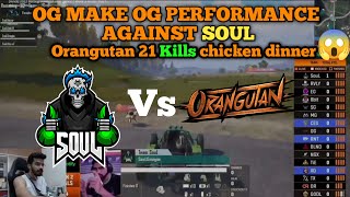 🇮🇳Team Soul vs Orangutan 4v4 Fight | Orangutan 21 kill chicken 🔥