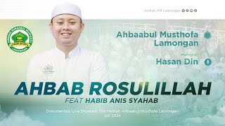 AHBAB ROSULILLAH - HABIB ANIS SYAHAB FT HADRAH AHABAABUL MUSTHOFA LAMONGAN