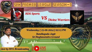 SRK PREMIER LEAGUE SEASON - 1 ( RDS SPORTS  v/s  DIVINEWARRIORS )