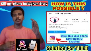 About Kill My Phone Instagram Story |Solution for phone crashes and stuck |What really did pg talal