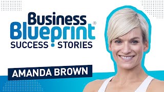 Business Blueprint Success Story - Amanda Brown