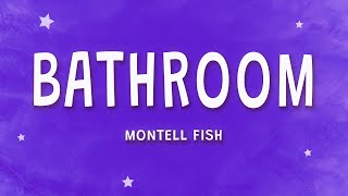 Montell Fish - Bathroom (Lyrics)