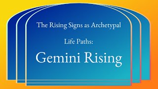 Gemini Rising as an archetypal life path