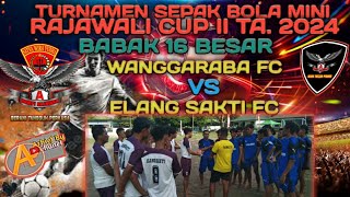 Elang Sakti Fc [Kel. Oi Fo'o] Vs Wanggaraba Fc [Rato Lambu] Sepak Bola Mini Rajawali Cup 2 Ta. 2024