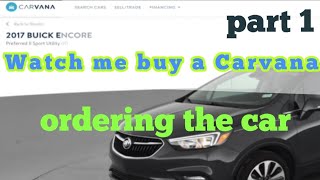 Watch me buy a car on Carvana - Part 1