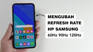 Cara Mengubah Refresh Rate Di HP Samsung