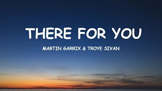 Martin Garrix, Troye Sivan - There For You (Lyrics)