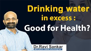 Drinking water in excess : Good for Health? | Dr. Ravi Sankar Erukulapati, Senior Endocrinologist