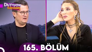 Duymayan Kalmasın 165.Bölüm