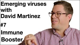 Immune Booster #7: Emerging viruses with David Martinez