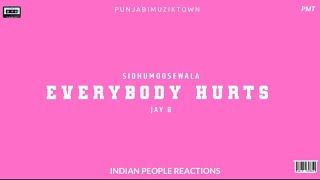 INDIAN PEOPLE REACTION ON EVERYBODY HURTS SIDHUMOOSEWALA | Best Reactions | PunjabiMuzikTown