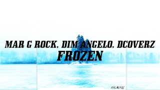 Mar G Rock, Dim Angelo, DCoverz - Frozen  (Lyric Video)