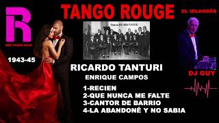 RICARDO TANTURI ENRIQUE CAMPOS TANGOS RECIEN TANGO ROUGE DJ EL IRLANDÉS