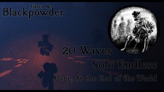 Guts & Blackpowder "20 Waves Solo Endless" Full Gameplay ("Alone, At the End of the World" Badge)