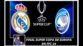 Super Copa de Europa // Real Madrid VS Atalanta // FC24