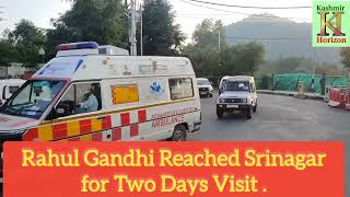 Rahul Gandhi Reached Srinagar for Two Days Visit .