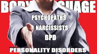 Body Language of the Personality Disordered Manipulator