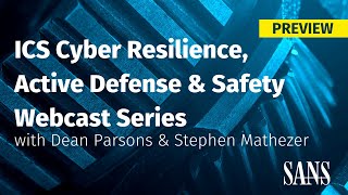 PREVIEW: ICS Cyber Resilience, Active Defense & Safety Series