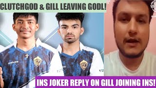 CLUTCH GOD & GILL LEAVING GODLIKE! INS JOKER REPLY ON GILL JOINING GODL!