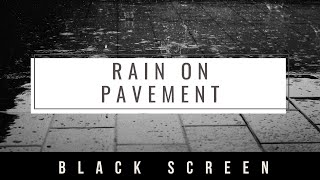 Black Screen Rain Sounds For Sleeping. Rain On Pavement To Sleep Instantly.